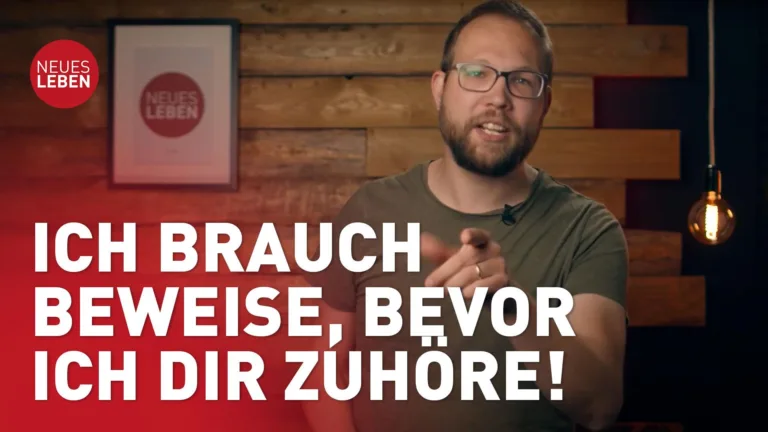 Ich brauch Beweise, bevor ich dir zuhöre!